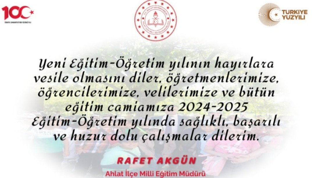 İlçe Milli Eğitim Müdürümüz Sayın Rafet AKGÜN'ün Yeni Eğitim-Öğretim Yılı Mesajı